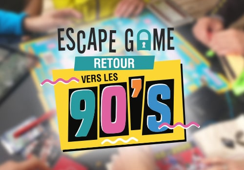Escape game années 90 pour votre séminaire à Grenoble, Lyon, Annecy, Valence et en Bourgogne Auvergne Rhône-Alpes